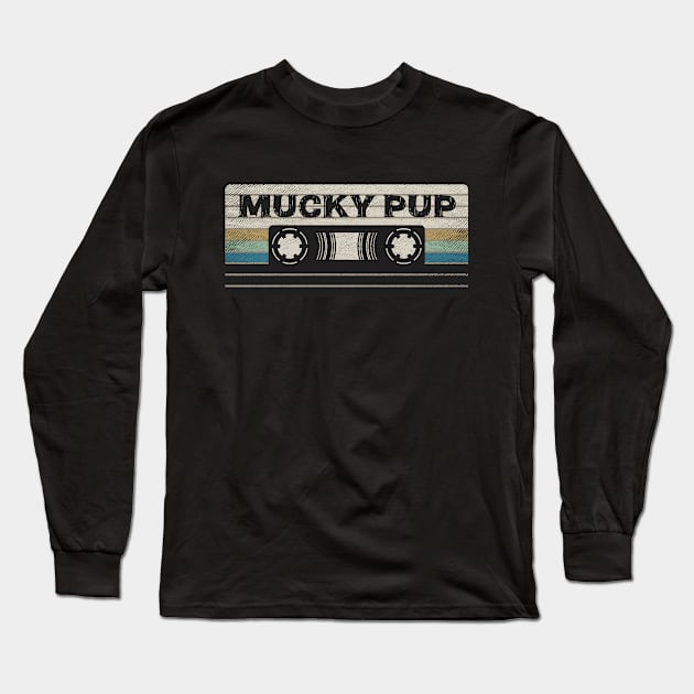 Mucky Pup Mix Tape Long Sleeve T-Shirt by getinsideart